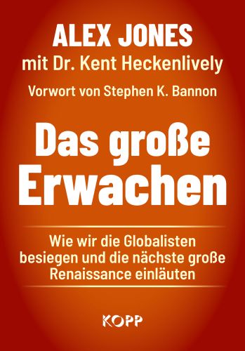 Jones, Alex mit Dr. Kent Heckenlively: Das große Erwachen