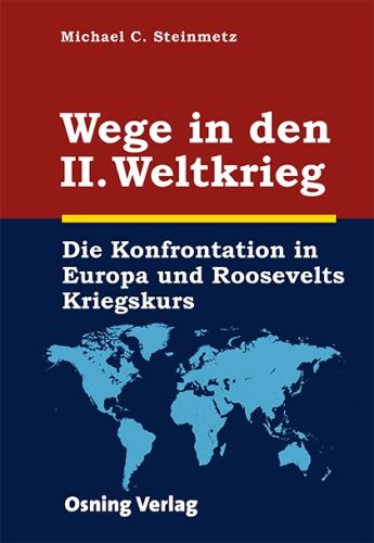 Steinmetz, Michael C.: Wege in den 2. Weltkrieg