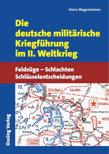 Magenheimer, Heinz: Die deutsche militärische Kriegführung im II. Weltkrieg