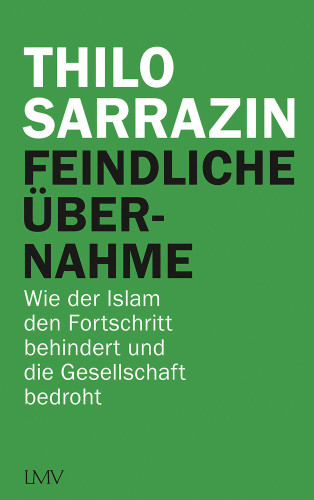 Sarrazin, Thilo: Feindliche Übernahme