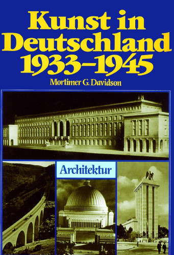 Davidson, Mortimer: Kunst in Deutschland 1933-1945 Bd. 3 Architektur