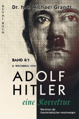 Grandt, Michael: NEU! Adolf Hitler Eine Korrektur Bd. 4