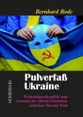 Rode, Bernhard: Pulverfaß Ukraine