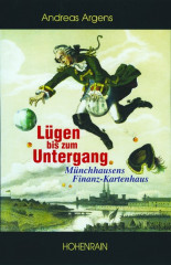 Argens, Andreas: Lügen bis zum Untergang