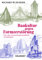 Eichler, Richard W.: Baukultur gegen Formzerstörung