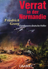 Georg, Friedrich: Verrat in der Normandie