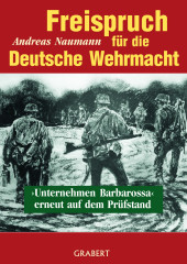 Naumann, Andreas: Freispruch für die Deutsche Wehrmacht