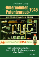 Georg, Friedrich: Unternehmen Patentenraub 1945